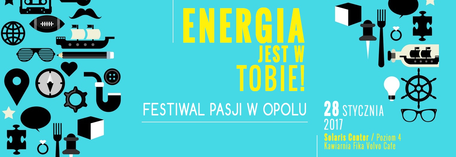 Energia jest w Tobie. Festiwal Pasji‎ w Opolu już w sobotę (28.01)