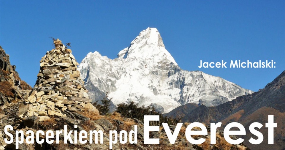 Spacerkiem pod Mount Everest [fot. archiwum organizatora]