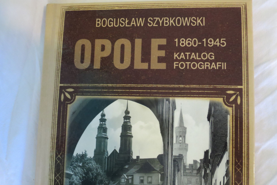 Bogusław Szybkowski "Opole 1860-1945. Katalog fotografii" [fot. Mariusz Majeran]