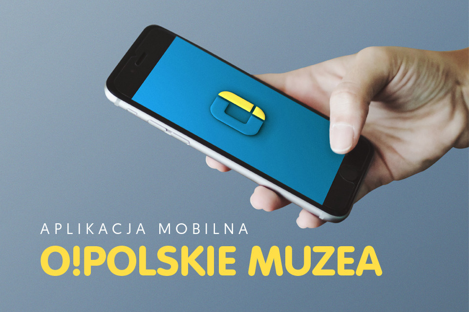 Aplikacja „O!polskie muzea” już dostępna