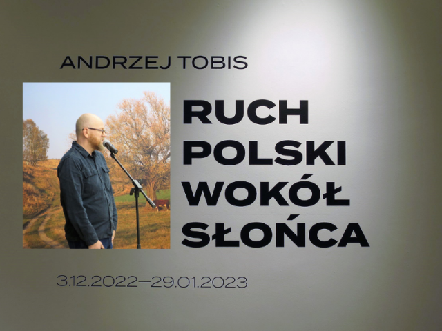 Weekend zamknięcia wystawy Ruch Polski wokół Słońca