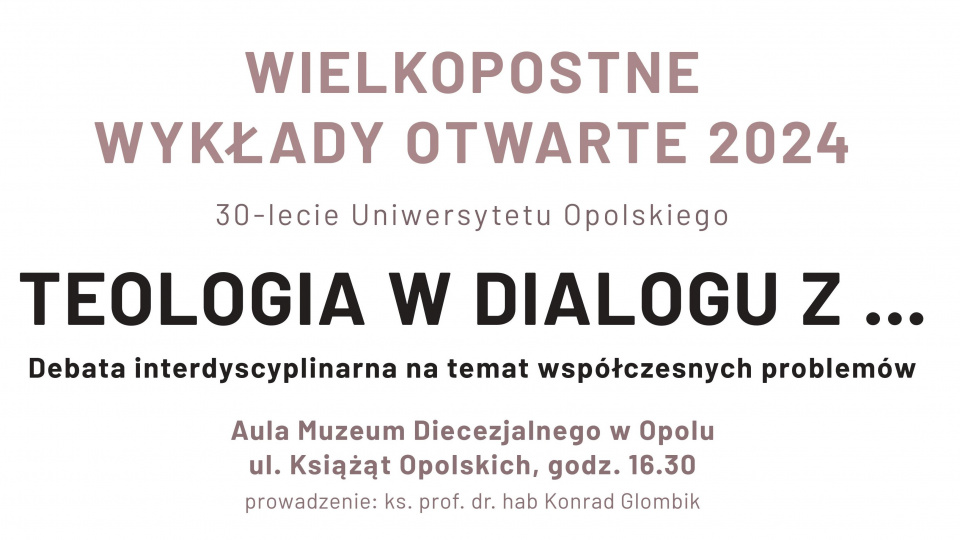Wielkopostne Wykłady Otwarte 2024 [fragment plakatu zapowaidającego wydarzenie, źródło: www.muzeum.diecezja.opole.pl]