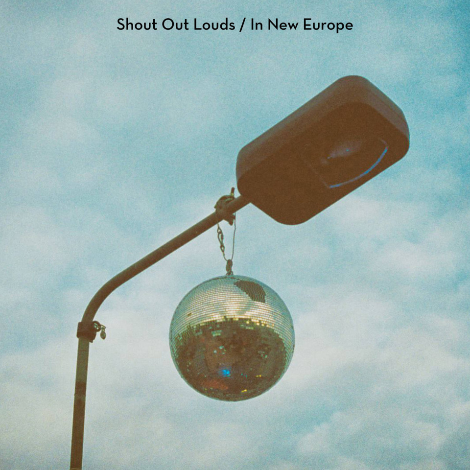 Shout Out Louds - In New Europe
