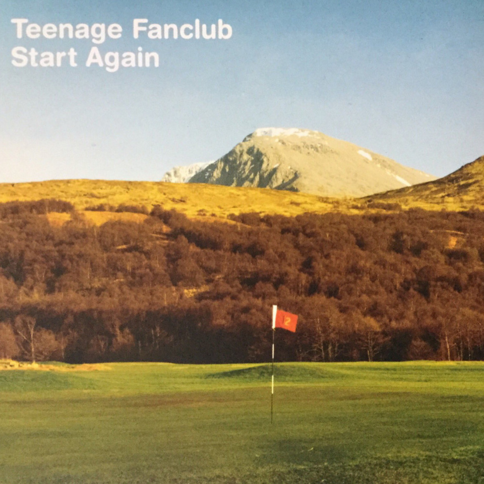 Teenage Fanclub - Start Again