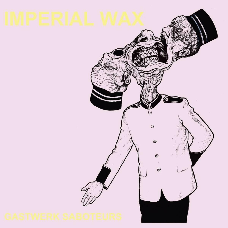 Imperial Wax - Gastwerk Saboteurs