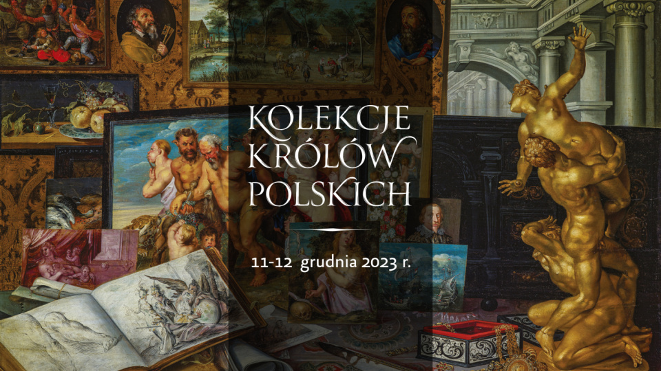 Konferencja Kolekcje Krolow Polskich - [grafika: https://www.zamek-krolewski.pl/]