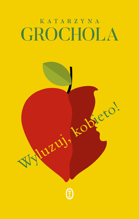 Okładka książki [fot. Wydawnictwo Literackie, źródło: https://www.wydawnictwoliterackie.pl/produkt/5326/wyluzuj-kobieto]